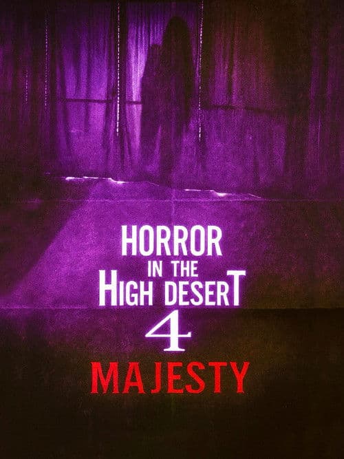 Horror in the High Desert 4: Majesty (2025) movie poster