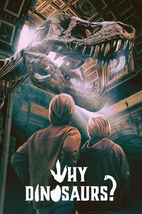 Why Dinosaurs? (2025) movie poster